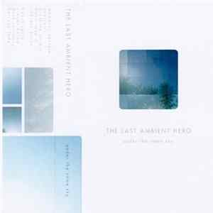 FLAC The Last Ambient Hero - Under The Same Sky