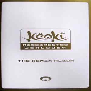 FLAC Keoki - Misdirected Jealousy - The Remix Album