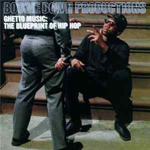 FLAC Boogie Down Productions - Ghetto Music: The Blueprint Of Hip Hop