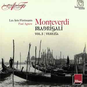FLAC Monteverdi – Les Arts Florissants, Paul Agnew - Madrigali Vol. 3 | Venezia