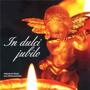 FLAC Various - In Dulci Jubilo - Klassische Musik Zum Weihnachtsfest
