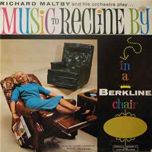 FLAC Richard Maltby And His Orchestra - Music To Recline By ... In A Berkline Chair