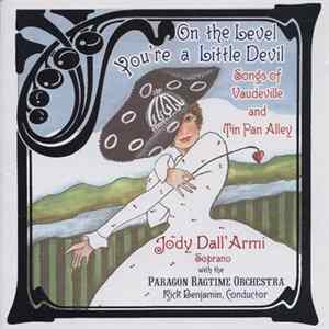 FLAC Jody Dall'Armi With The Paragon Ragtime Orchestra - On The Level You're A Little Devil (Songs Of Vaudeville And Tin Pan Alley)