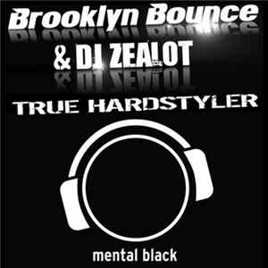 FLAC Brooklyn Bounce & DJ Zealot - True Hardstyler