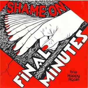 FLAC Final Minutes - Shame On B/w Happy Again