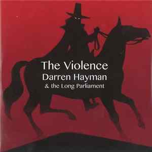 FLAC Darren Hayman And The Long Parliament - The Violence