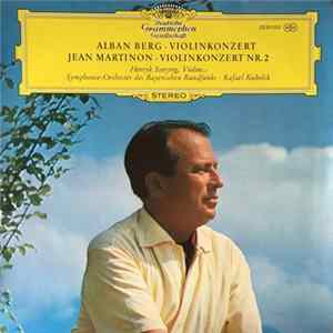 FLAC Alban Berg / Jean Martinon, Henryk Szeryng, Symphonie-Orchester Des Bayerischen Rundfunks • Rafael Kubelik - Violinkonzert / Violinkonzert Nr.2