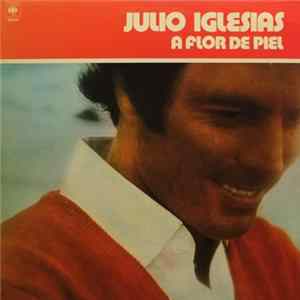 FLAC Julio Iglesias - A Flor De Piel