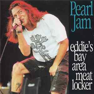 FLAC Pearl Jam - Eddie's Bay Area Meat Locker