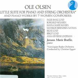 FLAC Ole Olsen , Inger Bang Lund, Borghild Holmsen, Hanna Marie Hansen, Mathilde Berendsen Nathan, Signe Lund, Birgit Lund, Anna Severine Lindeman, Jorunn Marie Bratlie, Norwegian Radio Orchestra Conducted By Christian Eggen - Little Suite For Piano And String