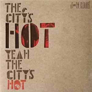 FLAC JT and the Clouds - The City's Hot Yeah The City's Hot
