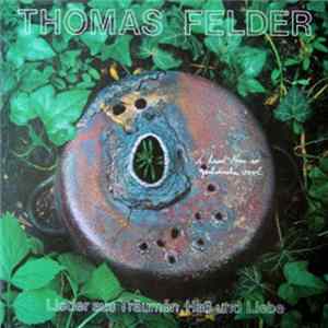FLAC Thomas Felder - Lieder Aus Träumen, Haß Und Liebe