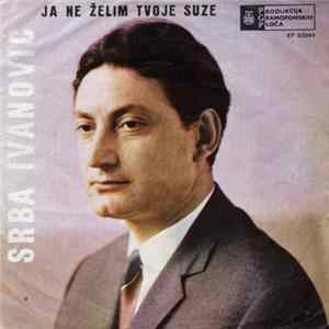 FLAC Srba Ivanović - Ja Ne Želim Tvoje Suze
