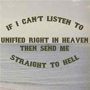 FLAC Unified Right - If I Can't Listen To Unified Right In Heaven Then Send Me Straight To Hell