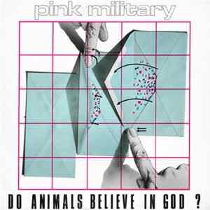 FLAC Pink Military - Do Animals Believe In God?