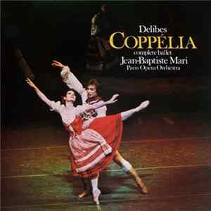 FLAC Delibes - Jean-Baptiste Mari, Paris Opera Orchestra - Coppélia. Complete Ballet