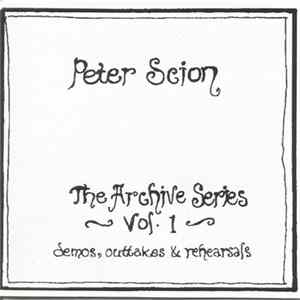 FLAC Peter Scion - The Archives Series Vol. 1 (Demos, Outtakes & Rehearsals)