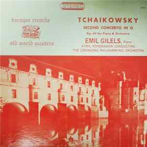 FLAC Tchaikowsky, Emil Gilels Piano, Kiril Kondrashin Conducting The Leningrad Philharmonic Orchestra - Second Concerto In G Op. 44 For Piano & Orchestra
