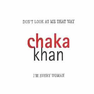 FLAC Chaka Khan - Don't Look At Me That Way / I'm Every Woman