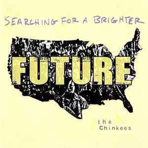 FLAC The Chinkees - Searching For A Brighter Future