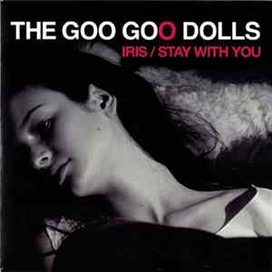 FLAC The Goo Goo Dolls - Iris / Stay With You