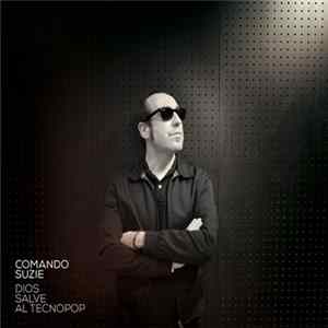FLAC Comando Suzie - Dios Salve Al Tecnopop