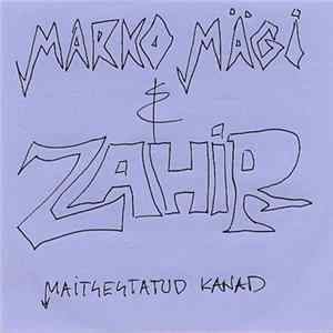 FLAC Marko Mägi & Zahir - Maitsestatud Kanad