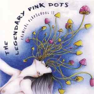 FLAC The Legendary Pink Dots - Chemical Playschool 15