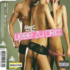 FLAC Alex C. feat. Yass - Liebe Zu Dritt