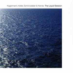 FLAC Kagermann, Keller, Schönwälder & Friends - The Liquid Session