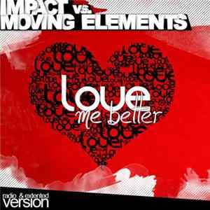 FLAC Impact vs. Moving Elements - Love Me Better