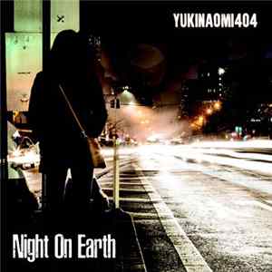 FLAC Yukinaomi404 - Night On Earth