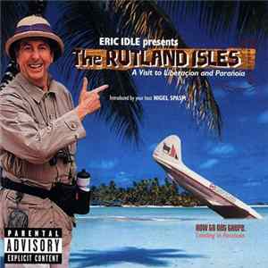 FLAC Eric Idle - The Rutland Isles: A Visit To Liberaçion And Parañoia
