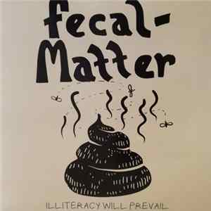 FLAC Fecal Matter - Illiteracy Will Prevail