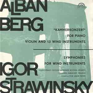 FLAC Alban Berg / Igor Stravinsky, Ivan Štraus ∙ Zdeněk Kožina, Chamber Harmony, Prague, Libor Pešek - Kammerkonzert For Piano, Violin And 13 Wind Instruments / Symphonies For Wind Instruments