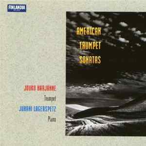 FLAC Jouko Harjanne, Juhani Lagerspetz - American Trumpet Sonatas