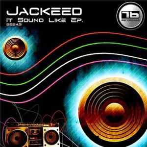 FLAC Jackeed - It Sound Like Ep.