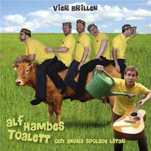 FLAC Vier Brillen - Alf Hambes Toalett Och Andra Spolade Låtar
