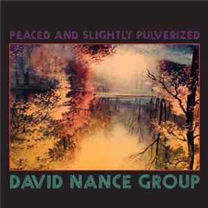 FLAC David Nance Group - Peaced And Slightly Pulverized