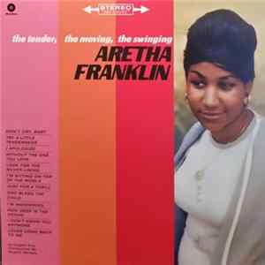 FLAC Aretha Franklin - The Tender, The Moving, The Swinging Aretha Franklin