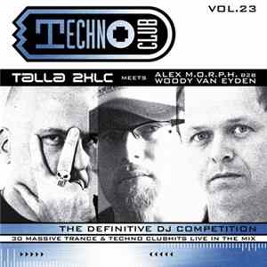 FLAC Talla 2XLC Meets Alex M.O.R.P.H. B2B Woody van Eyden - Techno Club Vol. 23