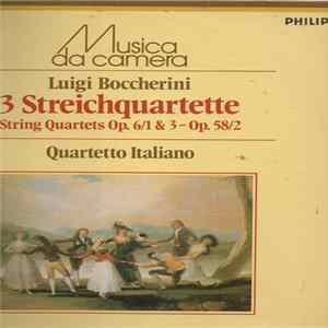 FLAC Luigi Boccherini, Quartetto Italiano - 3 Streichquartette = String Quartets, Op.6/1 & 3 - Op.58/2