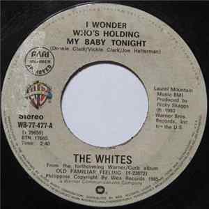 FLAC The Whites - I Wonder Who's Holding My Baby Tonight