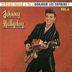 FLAC Johnny Hallyday - Spécial Radio + TV ! Bonjour Les Copains ! Vol. 6
