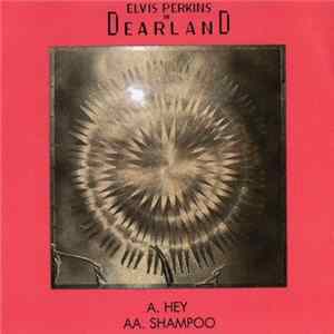 FLAC Elvis Perkins In Dearland - Hey / Shampoo