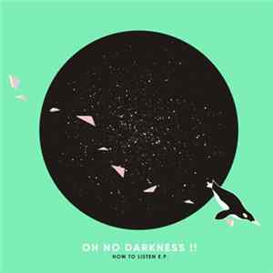 FLAC Oh No Darkness!! - How To Listen E.P.