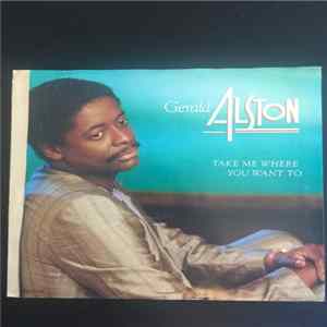 FLAC Gerald Alston - Take Me Where You Want To / Still In Love With Loving You