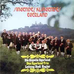 FLAC Die Kapelle Egerland, Das Egerland-Trio Leitung Rudi Kugler - Singendes, Klingendes Egerland