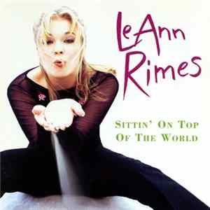 FLAC LeAnn Rimes - Sittin' On Top Of The World