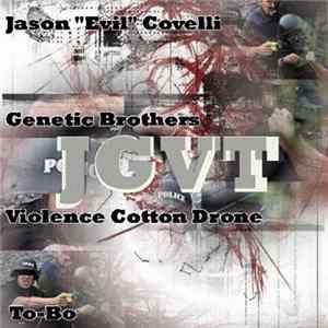 FLAC Jason "Evil" Covelli / Genetic Brothers / Violence Cotton Drone / To-Bo - JGVT